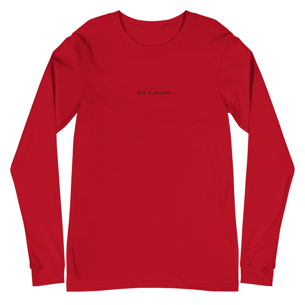 *not a tourist Unisex Long Sleeve Tee (Center)