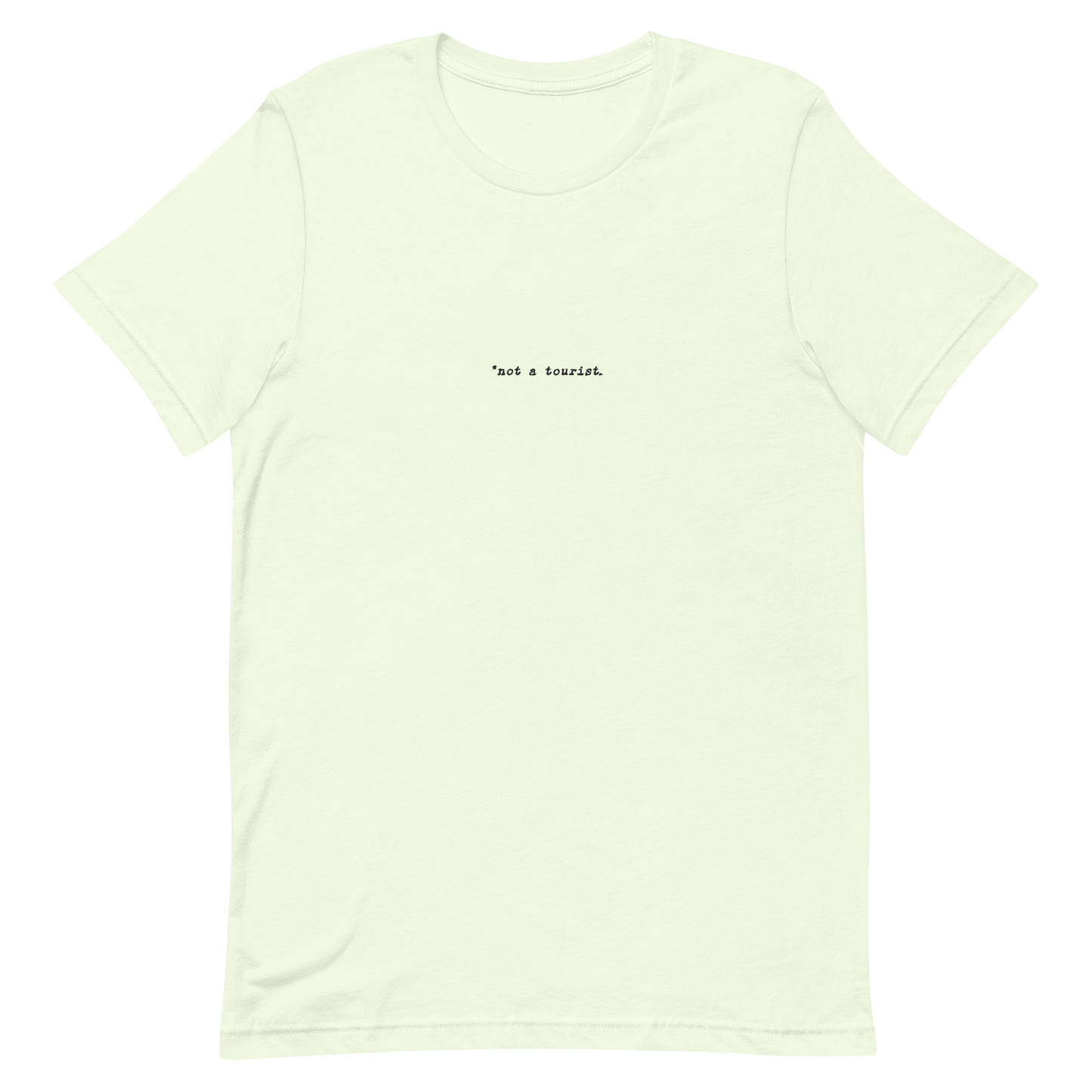 *not a tourist Short-Sleeve Unisex T-Shirt (center)