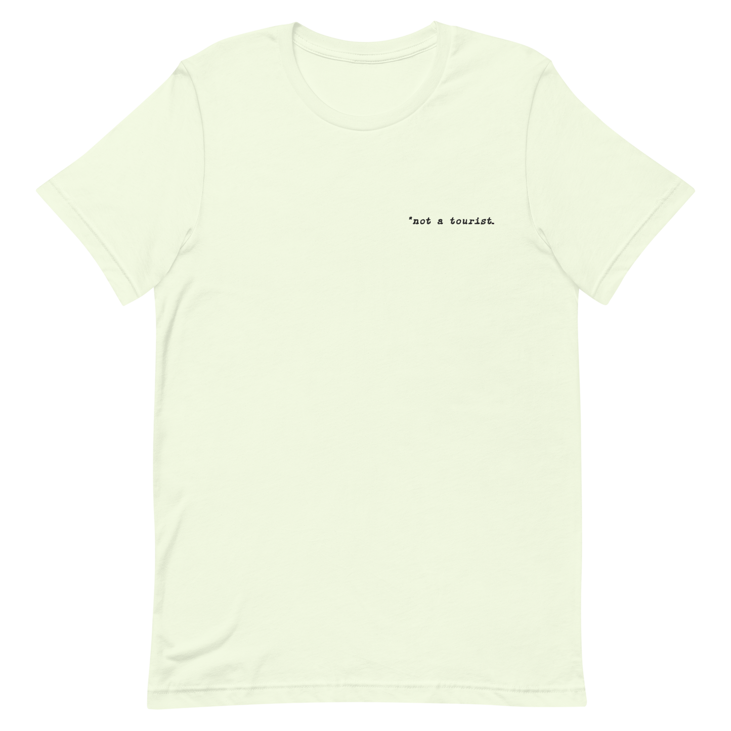 *not a tourist Short-Sleeve Unisex T-Shirt (left)