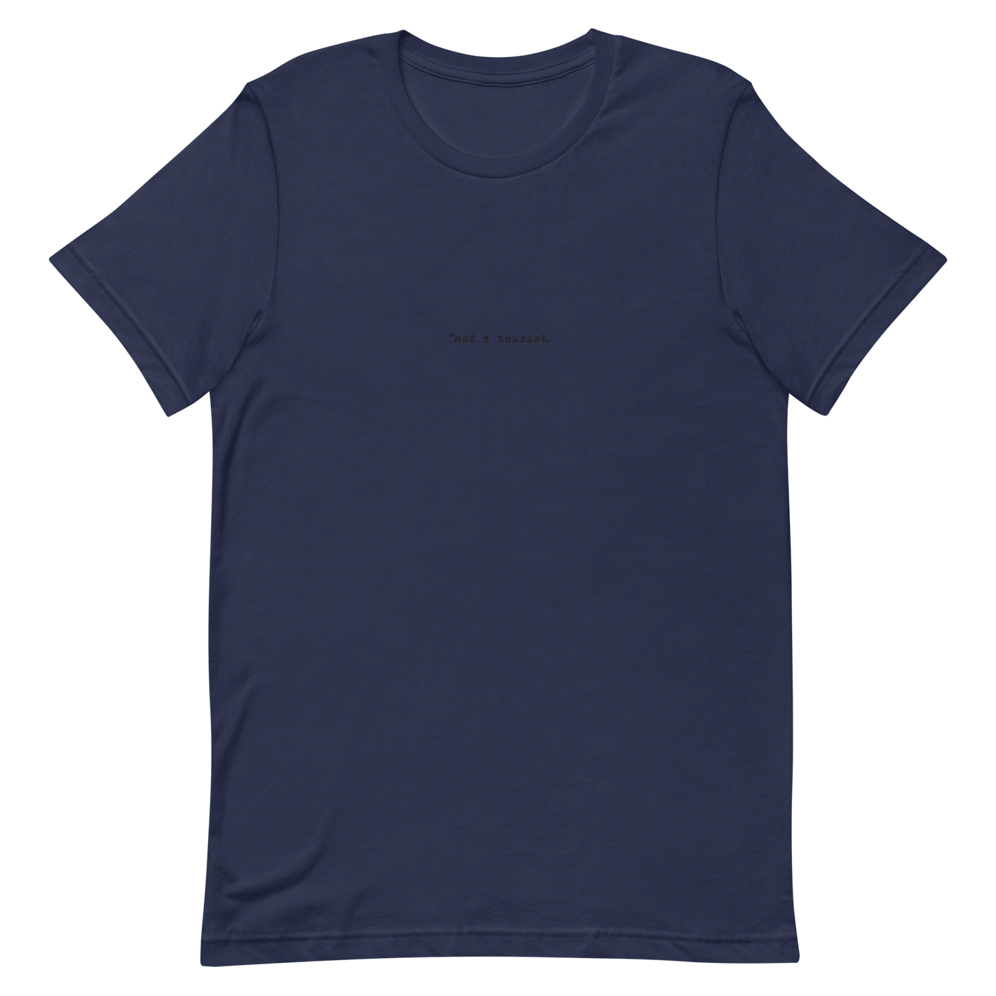 *not a tourist Short-Sleeve Unisex T-Shirt (center)