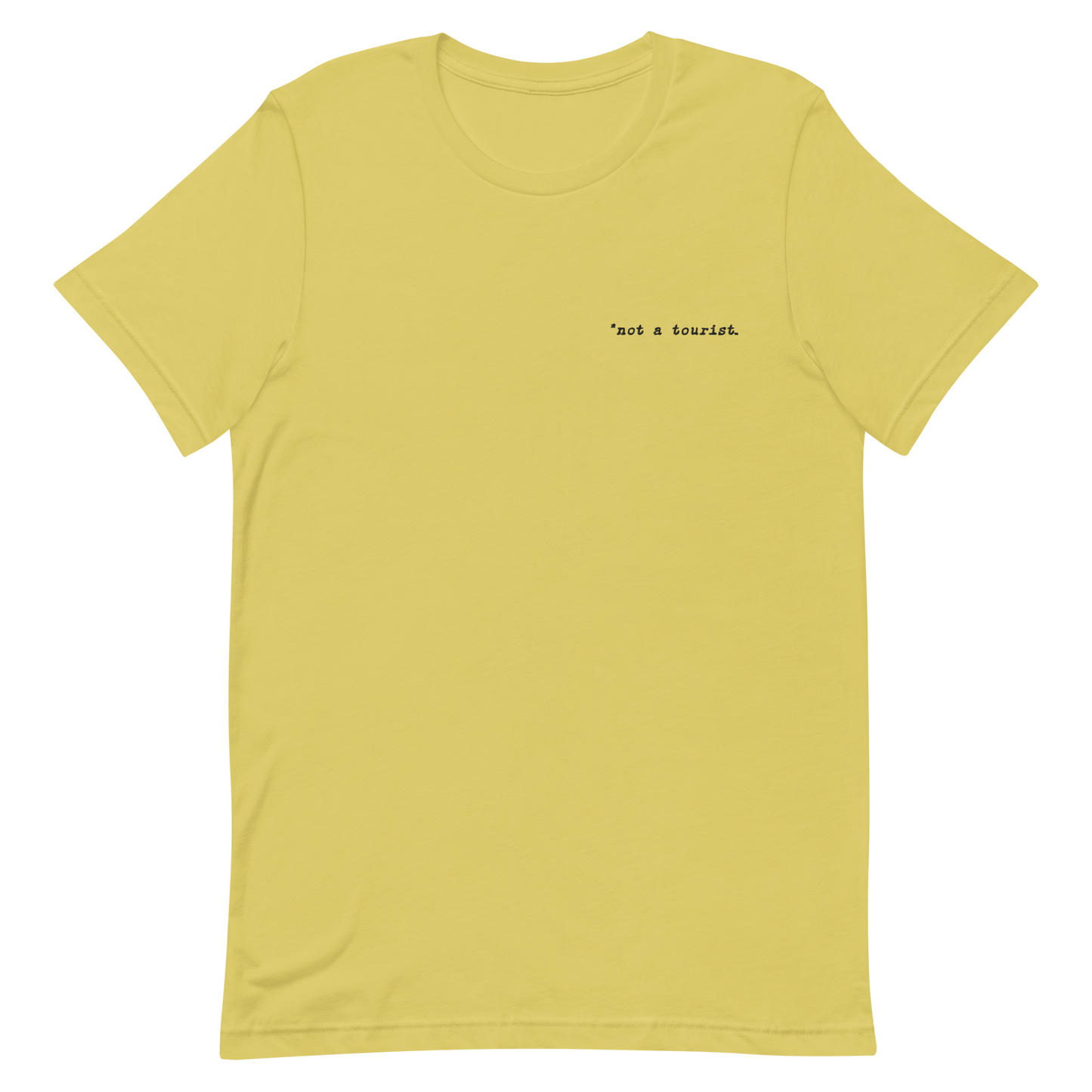 *not a tourist Short-Sleeve Unisex T-Shirt (left)