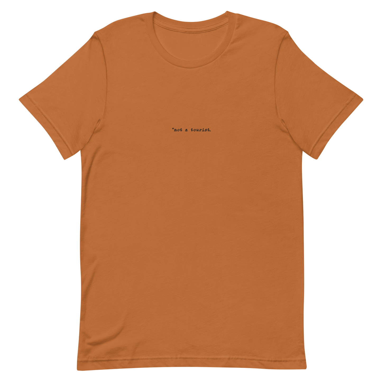 *not a tourist Short-Sleeve Unisex T-Shirt (center)
