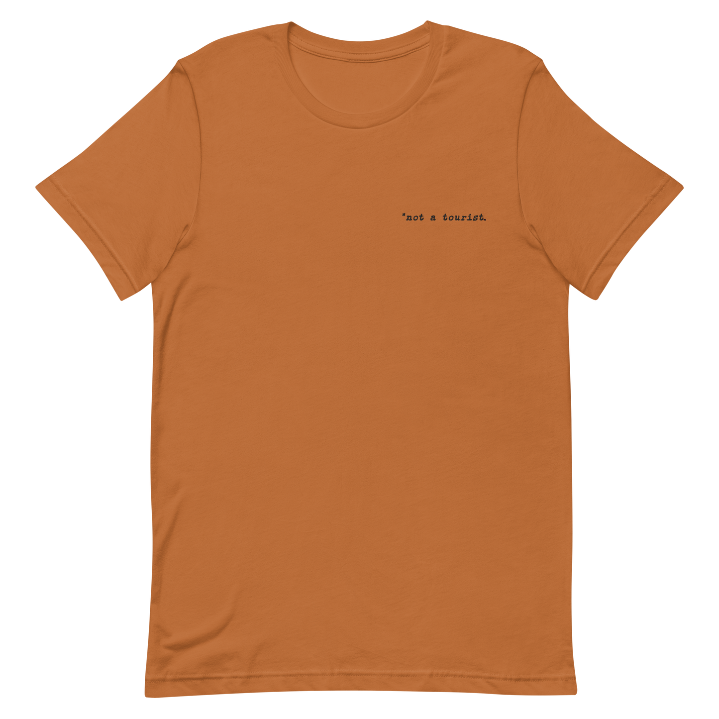 *not a tourist Short-Sleeve Unisex T-Shirt (left)