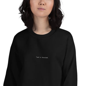 *not a tourist (Unisex) Sweatshirt