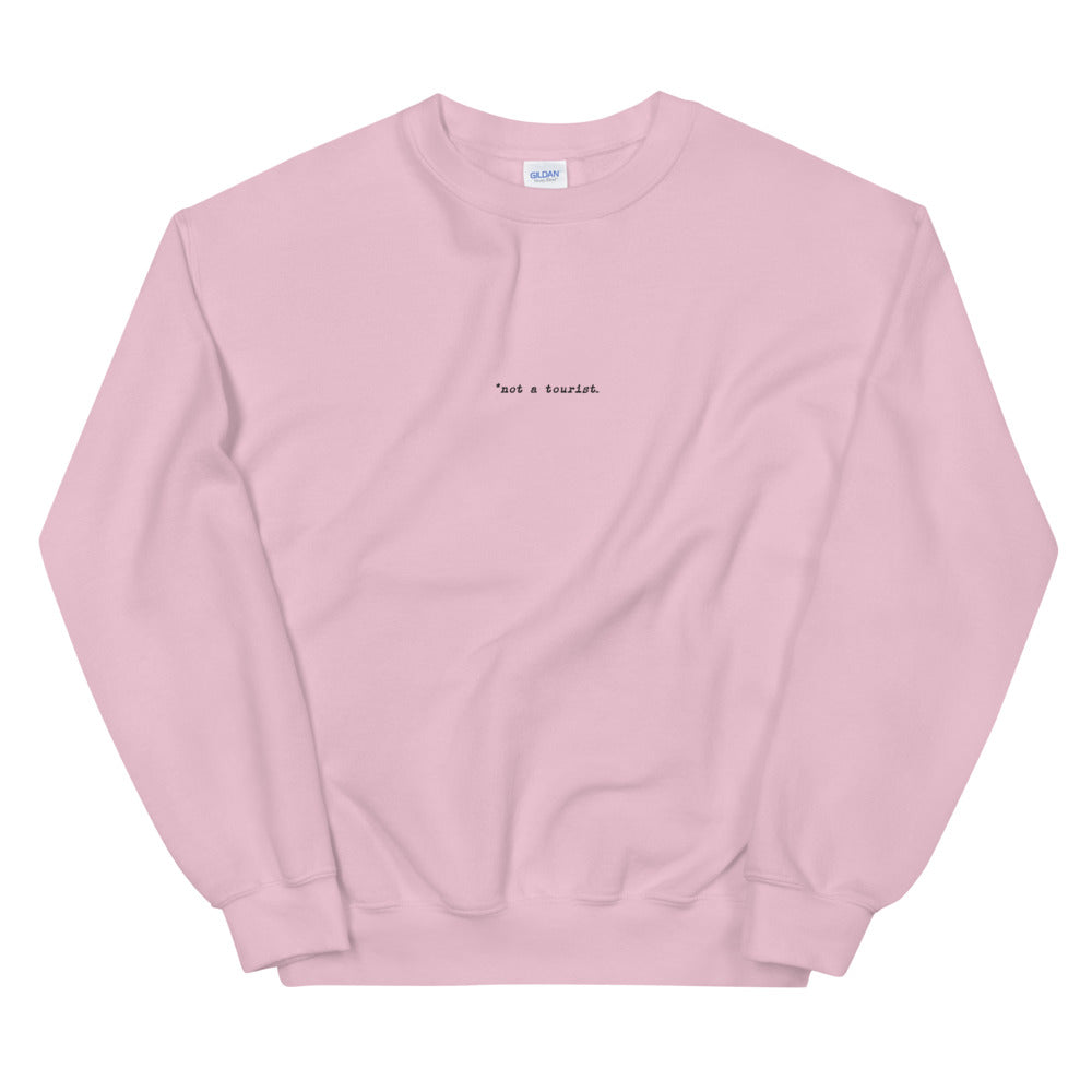 *not a tourist (Unisex) Sweatshirt