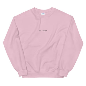 *not a tourist (Unisex) Sweatshirt