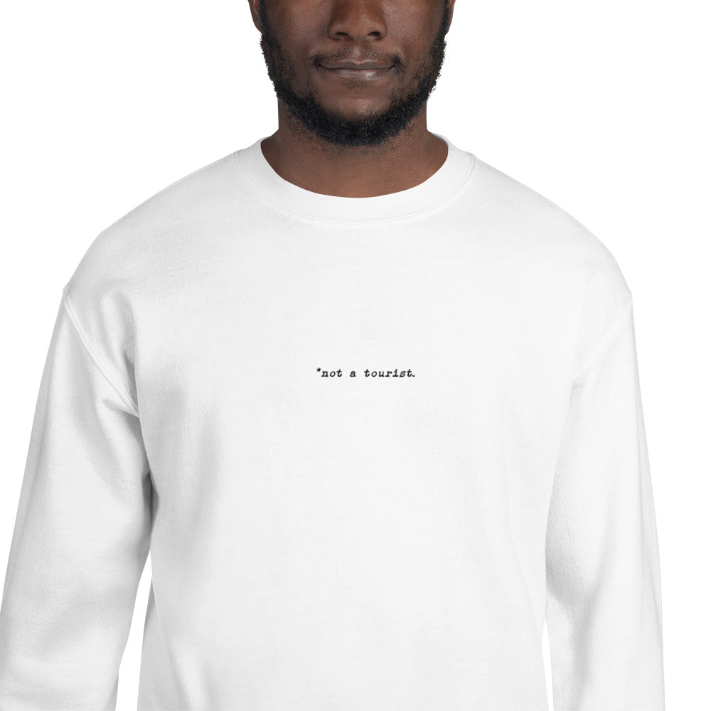 *not a tourist (Unisex) Sweatshirt