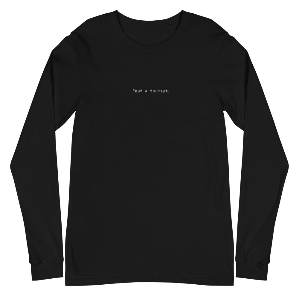 *not a tourist Unisex Long Sleeve Tee (Center)