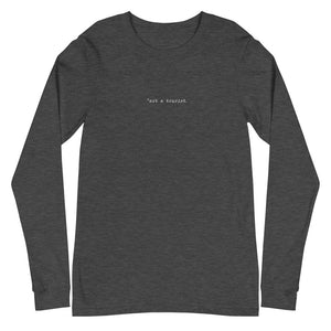 *not a tourist Unisex Long Sleeve Tee (Center)