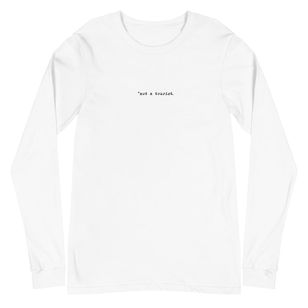 *not a tourist Unisex Long Sleeve Tee (Center)