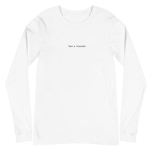 *not a tourist Unisex Long Sleeve Tee (Center)