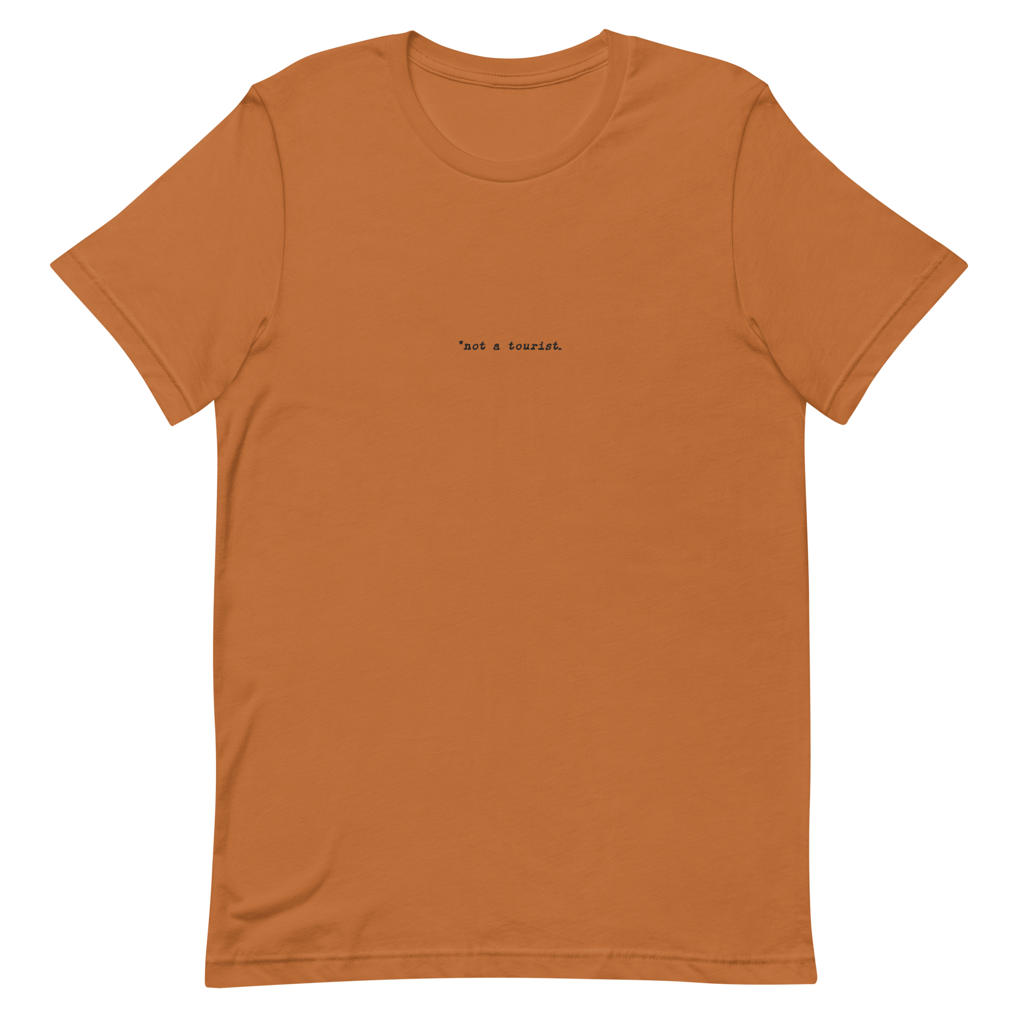 *not a tourist Short-Sleeve Unisex T-Shirt (center)